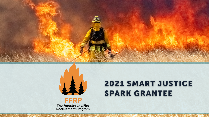 Smart Justice Spark Grantee Forestry and Fire Recruitment Program