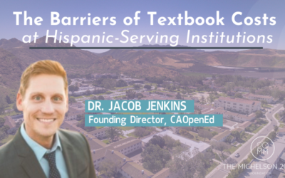 The Barriers of Textbook Costs at Hispanic-Serving Institutions: A Q&A with Dr. Jacob Jenkins, CAopenEd’s Founding Director