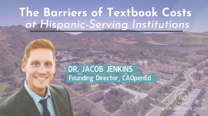 The Barriers of Textbook Costs at Hispanic-Serving Institutions: A Q&A with Dr. Jacob Jenkins, CAopenEd’s Founding Director