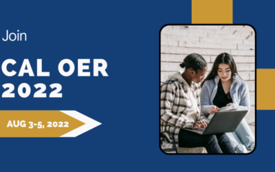 Lessons Learned and How Tos: Cal OER 2022 Is a Resource for California’s Postsecondary Educational System