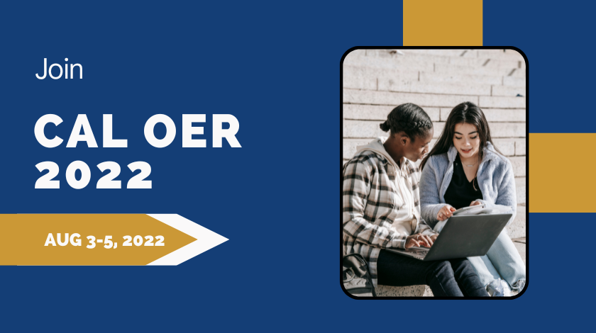 Lessons Learned and How Tos: Cal OER 2022 Is a Resource for California’s Postsecondary Educational System