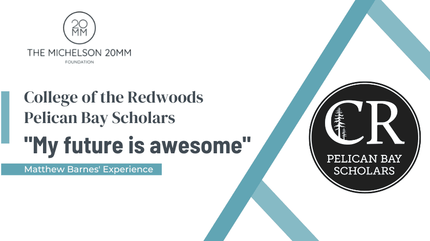 How College of the Redwoods Pelican Bay Scholars Program Is Leading Matthew Barnes, a First Generation Student, to a Bachelor’s of Arts in English