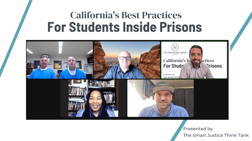 A Discussion on the Inside: Impacted Leaders Consult on How The California’s Best Practices Support Incarcerated Students