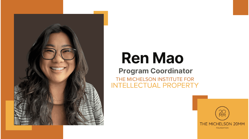 Introducing Ren Mao, Program Coordinator, The Michelson Institute for Intellectual Property