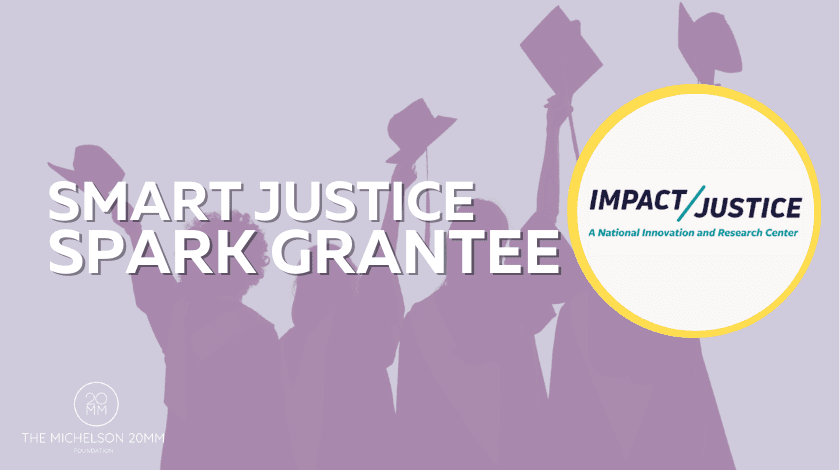 110 Alumni in Four Years: How Impact Justice Will Invest in Their California Justice Leaders’ Continued Success