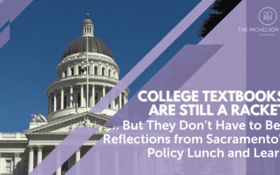 College Textbooks Are Still a Racket… But They Don’t Have to Be: Reflections From Sacramento’s Policy Lunch and Learn