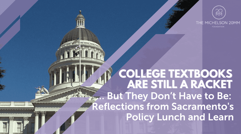 College Textbooks Are Still a Racket… But They Don’t Have to Be: Reflections From Sacramento’s Policy Lunch and Learn