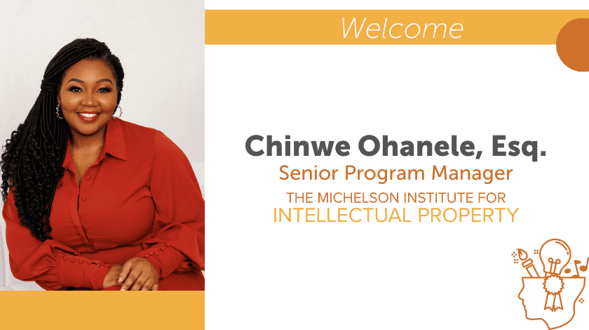 Welcoming Chinwe Ohanele, Esq., to The Michelson Institute for Intellectual Property